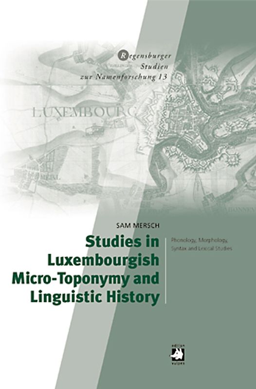Studies in Luxembourgish Micro-Toponymy and Linguistic History