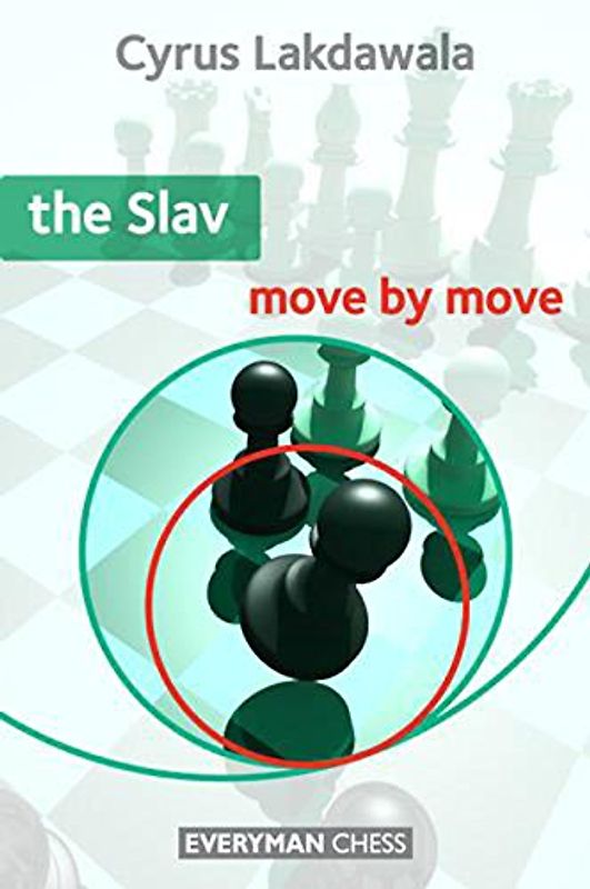 The Slav: Move by Move (Everyman Chess) - Lakdawala, Cyrus