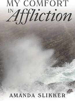 My Comfort in Affliction