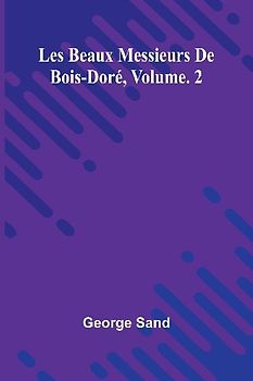 Les beaux messieurs de Bois-Doré Vol. 2
