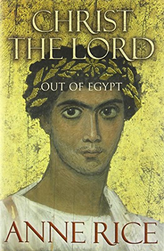 Christ the Lord. Out of Egypt (Christ the Lord 1)