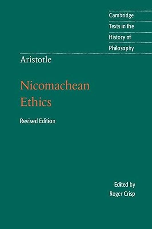 Aristotle: Nicomachean Ethics (Cambridge Texts in the History of Philosophy)