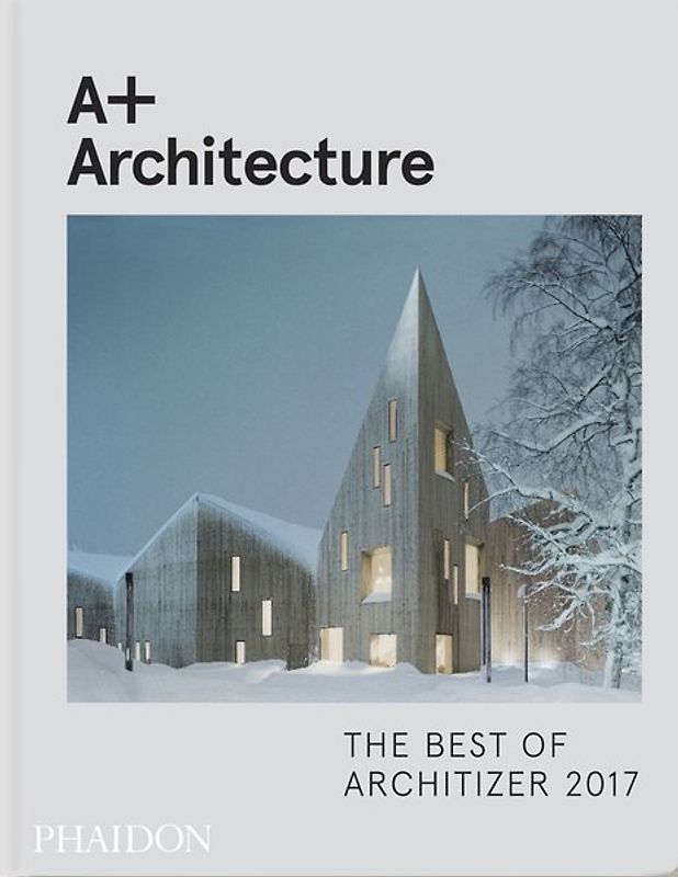 A+ Architecture: The Best of Architizer 2017