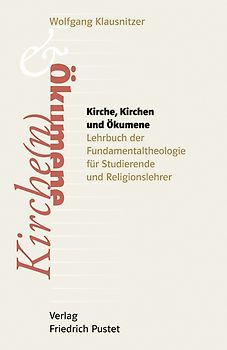 Kirche, Kirchen und Ökumene