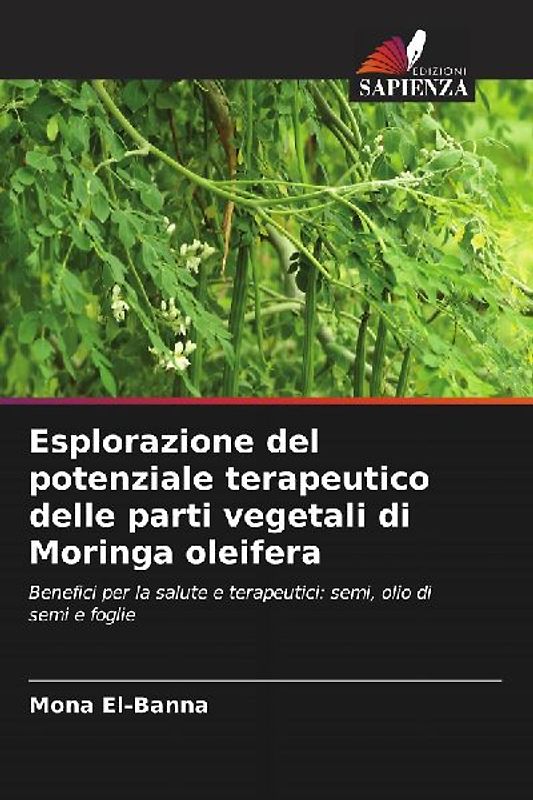 Esplorazione del potenziale terapeutico delle parti vegetali di Moringa oleifera