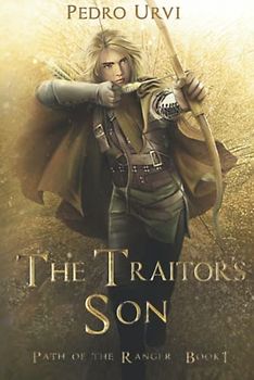 The Traitor's Son: (Path of the Ranger Book 1)