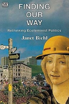 Finding Our Way - Rethinking Ecofeminist Politics