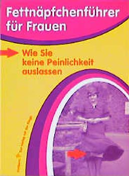 Fettnäpfchenführer für Frauen