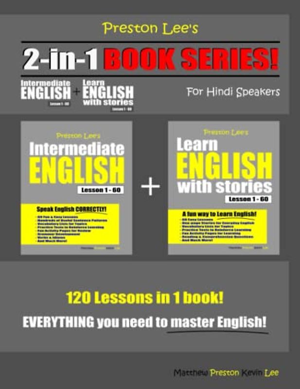 Preston Lee’s 2-in-1 Book Series! Intermediate English Lesson 1 – 60 + Learn English With Stories Lesson 1 – 60 For Hindi Speakers (Preston Lee's English For Hindi Speakers)