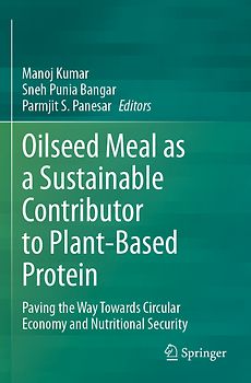 Oilseed Meal as a Sustainable Contributor to Plant-Based Protein