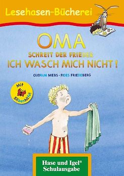 OMA, schreit der Frieder. ICH WASCH MICH NICHT! / Silbenhilfe