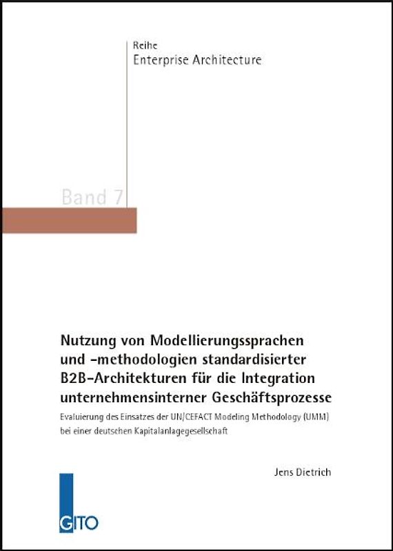 Nutzung von Modellierungssprachen und -methodologien standardisierter B2B-Architekturen für die Integration unternehmensinterner Geschäftsprozesse