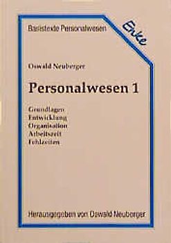 Personalwesen I. Grundlagen, Entwicklung, Organisation, Arbeitszeit, Fehlzeiten