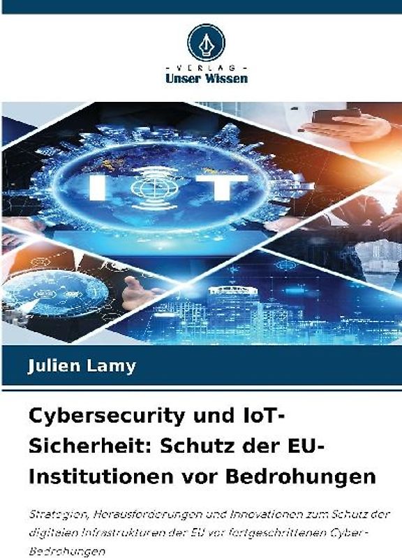 Cybersecurity und IoT-Sicherheit: Schutz der EU-Institutionen vor Bedrohungen