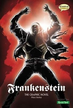 Shelley, M: Frankenstein (Classical Comics): The Graphic Novel
