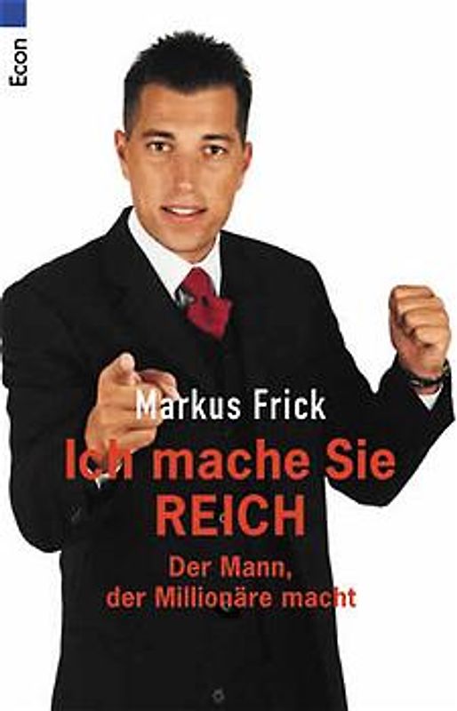 Ich mache Sie reich. Der Mann, der Millionäre macht