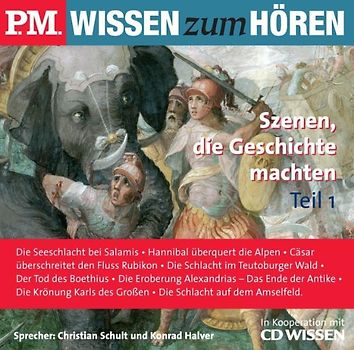 P.M. WISSEN zum HÖREN - Szenen, die Geschichte machten, Teil 1