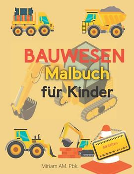 Bauwesen Malbuch für Kinder: Erstaunliches und kreatives Malbuch mit Baufahrzeugen - Konstruktion | Alter 2-5 | Fahrzeuge zum Ausmalen und Lernen