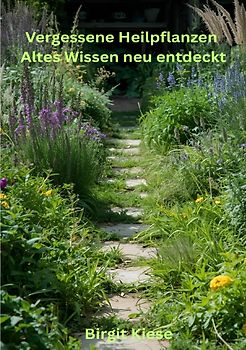 Vergessene Heilpflanzen - Ates Wissen neu entdeckt