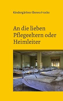 An die lieben Pflegeeltern oder Heimleiter