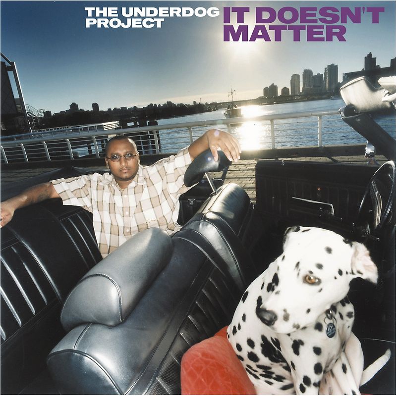 The Underdog Project - It Doesn'T Matter