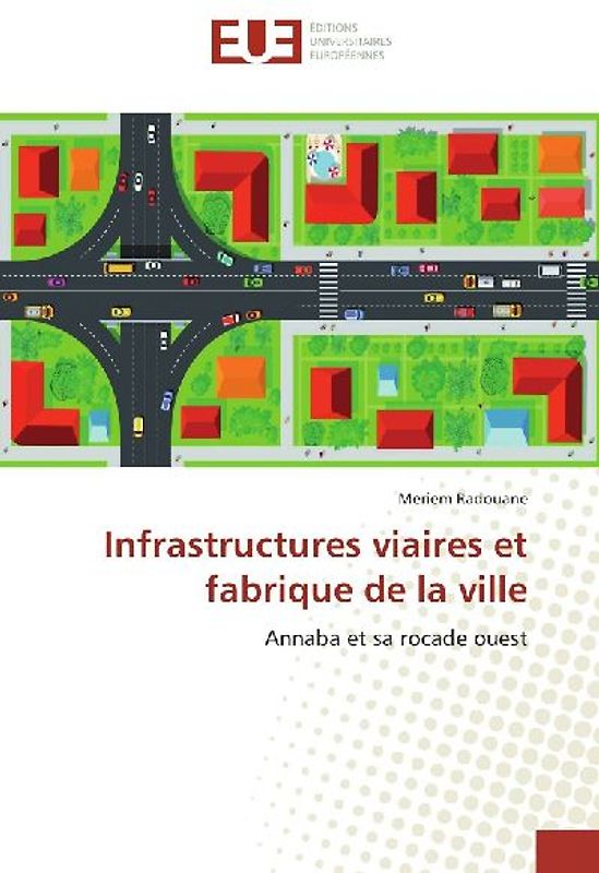 Infrastructures viaires et fabrique de la ville