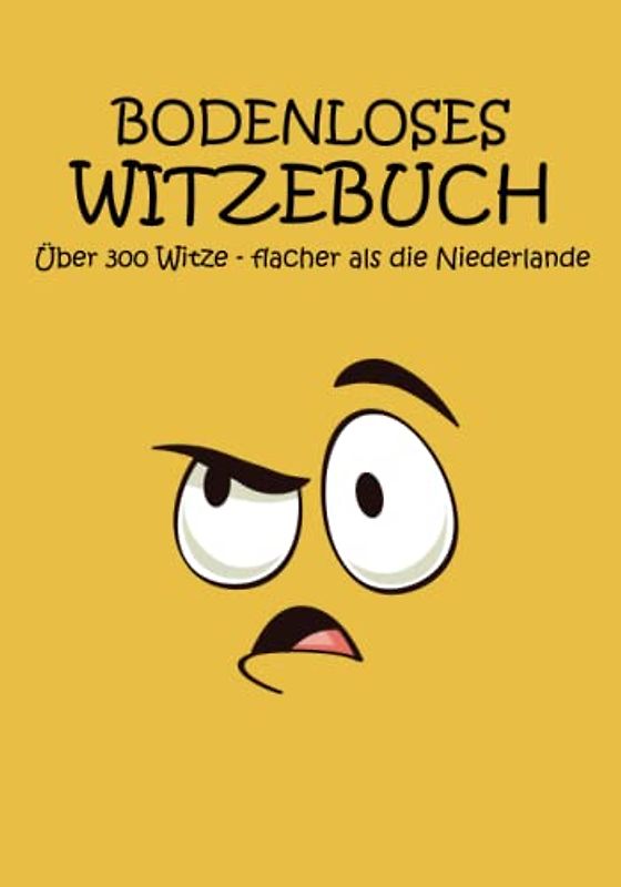 Bodenloses Witzebuch: Über 300 Witze - flacher als die Niederlande