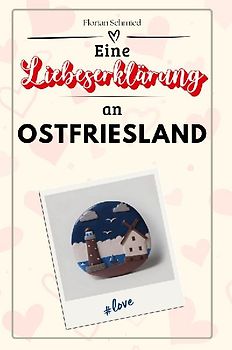 Eine Liebeserklärung an Ostfriesland
