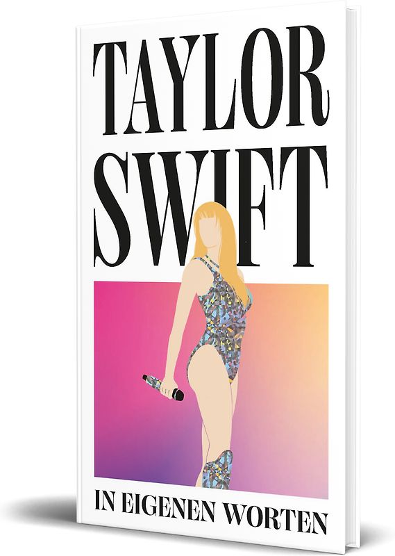 Taylor Swift. In eigenen Worten