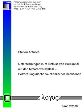 Untersuchungen zum Einfluss von Ruß im öl auf den Motorenverschleiß -- Betrachtung mechano-chemischer Reaktionen