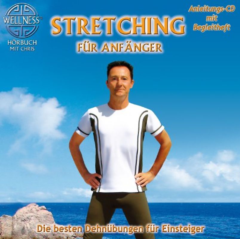 Chris - Stretching für Anfänger - Die besten Dehnübungen für Einsteiger (inkl. Begleitheft)