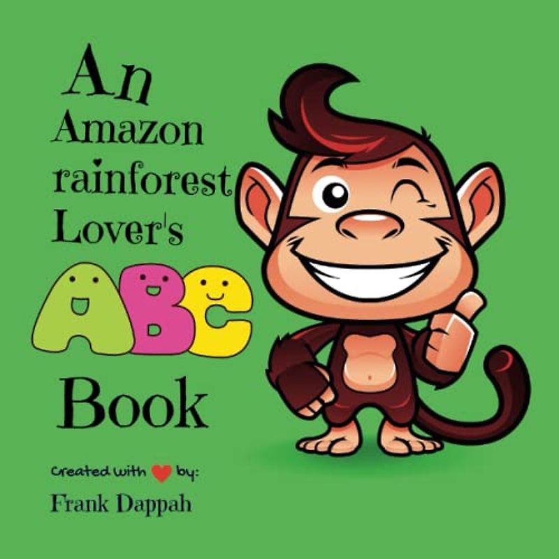 An Amazon Rainforest Lover's ABC book.