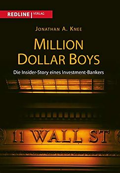Million Dollar Boys: Die Insider-Story Eines Investment-Bankers - Knee, Jonathan A.