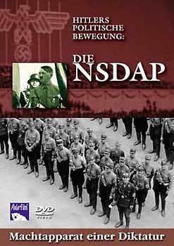 Hitlers politische Bewegung: Die NSDAP - Machtapparat einer Diktatur DVD