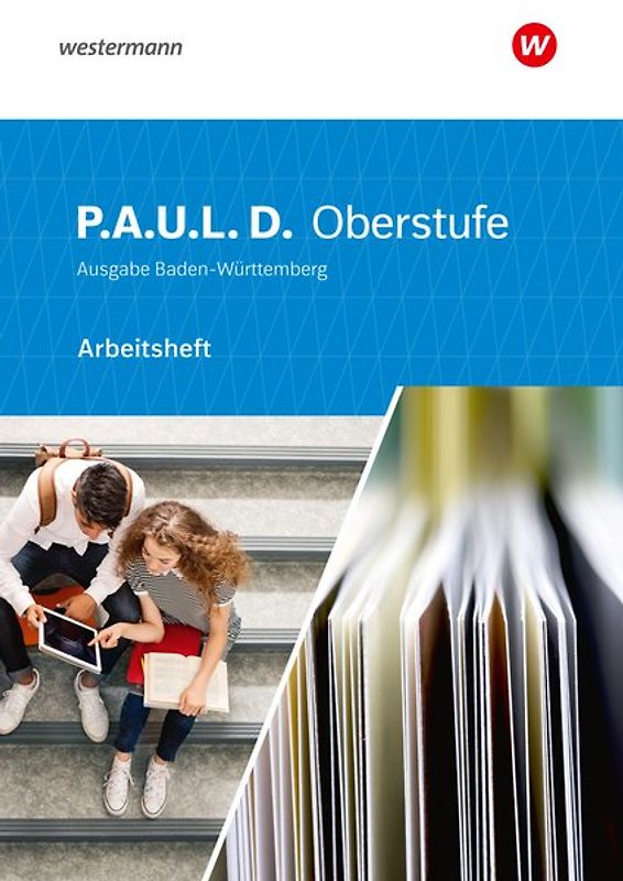P.A.U.L. D. - Persönliches Arbeits- und Lesebuch Deutsch für die Oberstufe Ausgabe B