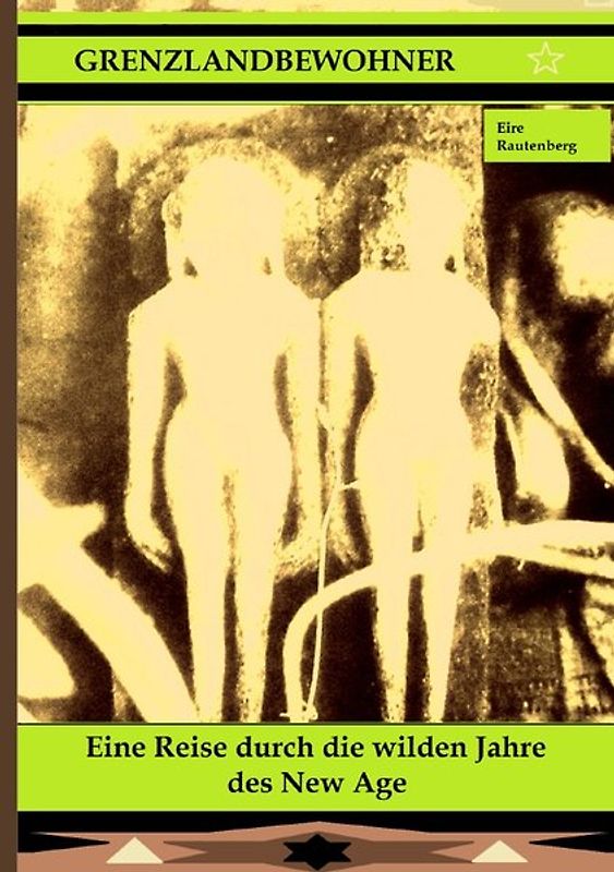 Grenzlandbewohner - Autobiografischer Roman