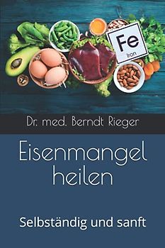 Eisenmangel heilen: Selbständig und sanft