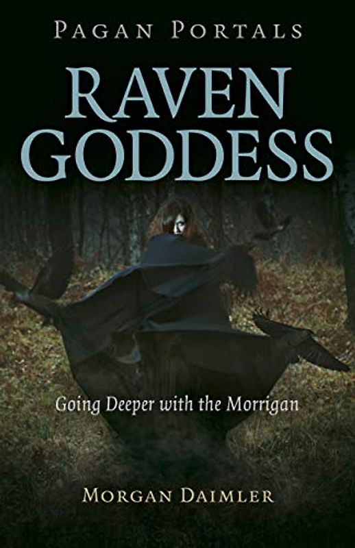 Pagan Portals - Raven Goddess: Going Deeper with the Morrigan