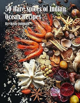 50 Rare Spices of Indian Ocean Recipes