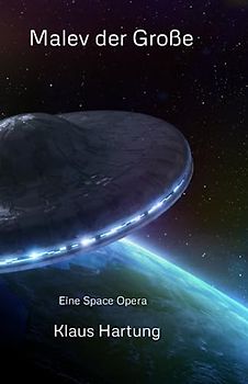 Malev der Große: Eine Space Opera