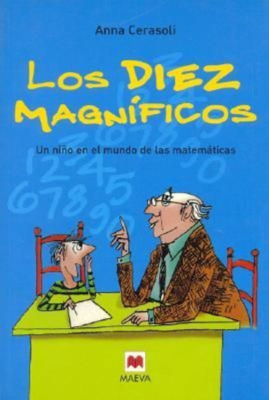 Los Diez Magnificos: Un Nino en el Mundo de las Matematicas = The Ten Magnificent