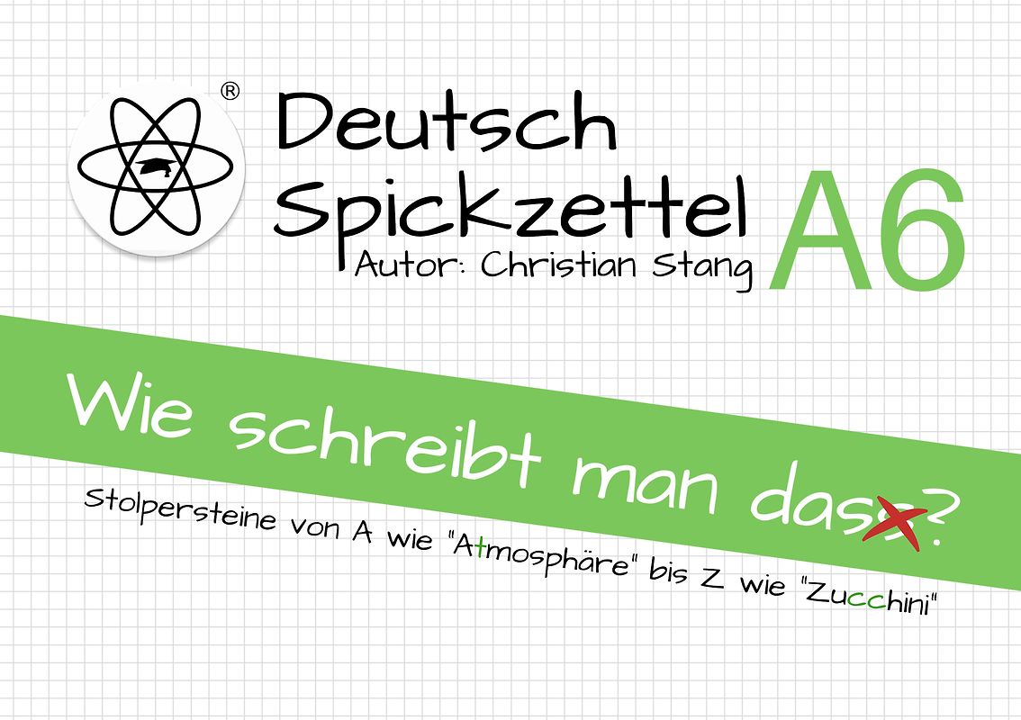 Spickzettel A6 - Wie schreibt man das?