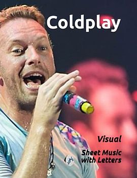 Coldplay: Visual Sheet Music with Letters "A Revolutionary Way to Read & Play Piano"