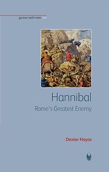 Hannibal: Rome's Greatest Enemy (Greece and Rome Live) - Hoyos, Dexter