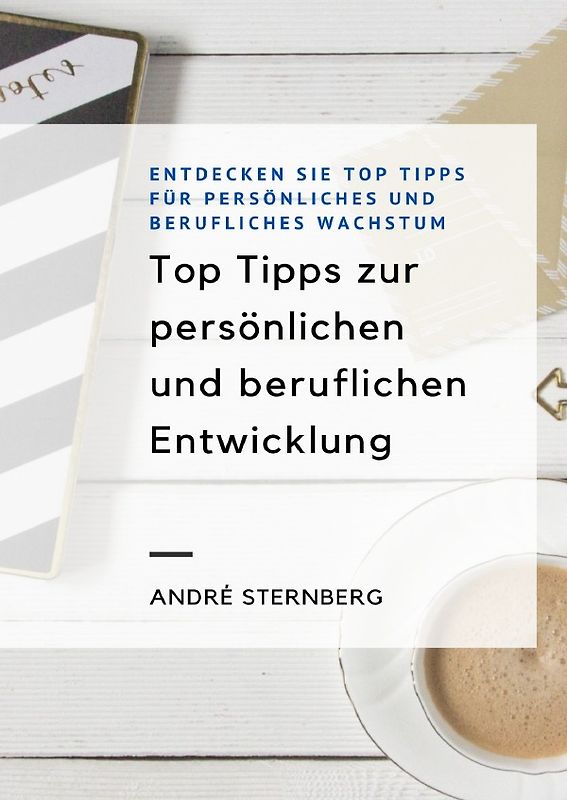 Top Tipps zur persönlichen und beruflichen Entwicklung