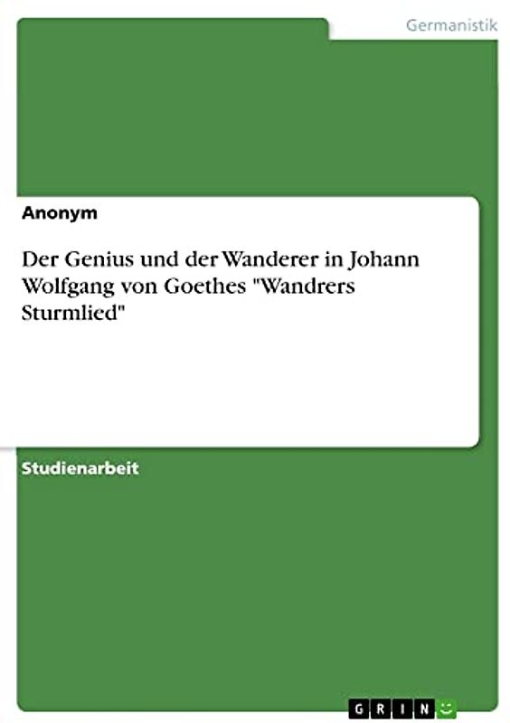 Der Genius und der Wanderer in Johann Wolfgang von Goethes "Wandrers Sturmlied"
