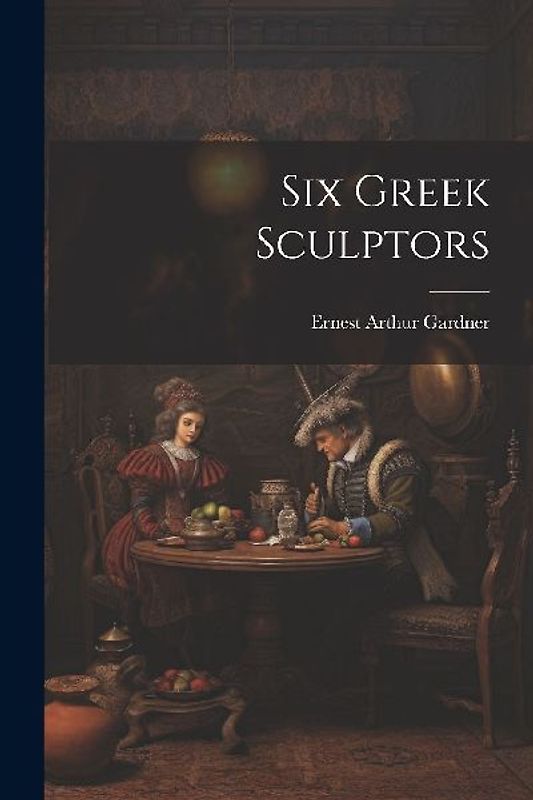Six Greek Sculptors