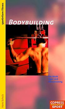 Bodybuilding. Das ideale Figur- und Fitnesstraining