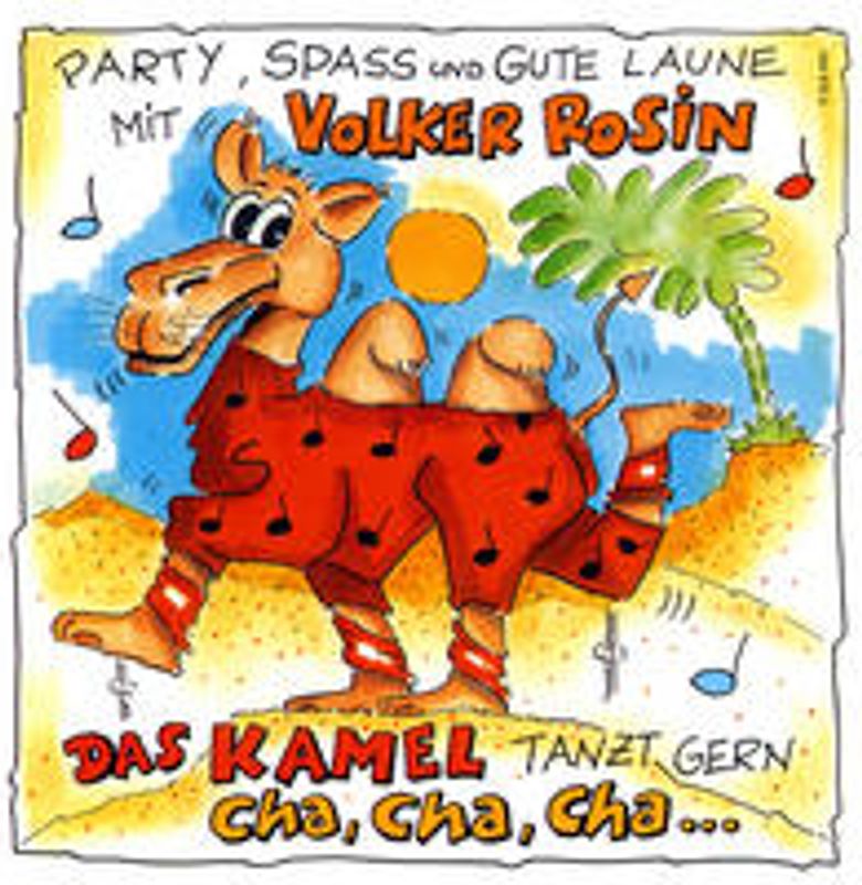 Das Kamel tanzt gern Cha Cha Cha. Party, Spaß und gute Laune mit Volker Rosin