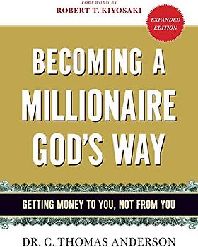 Becoming a Millionaire God's Way: Getting Money to You, Not from You
